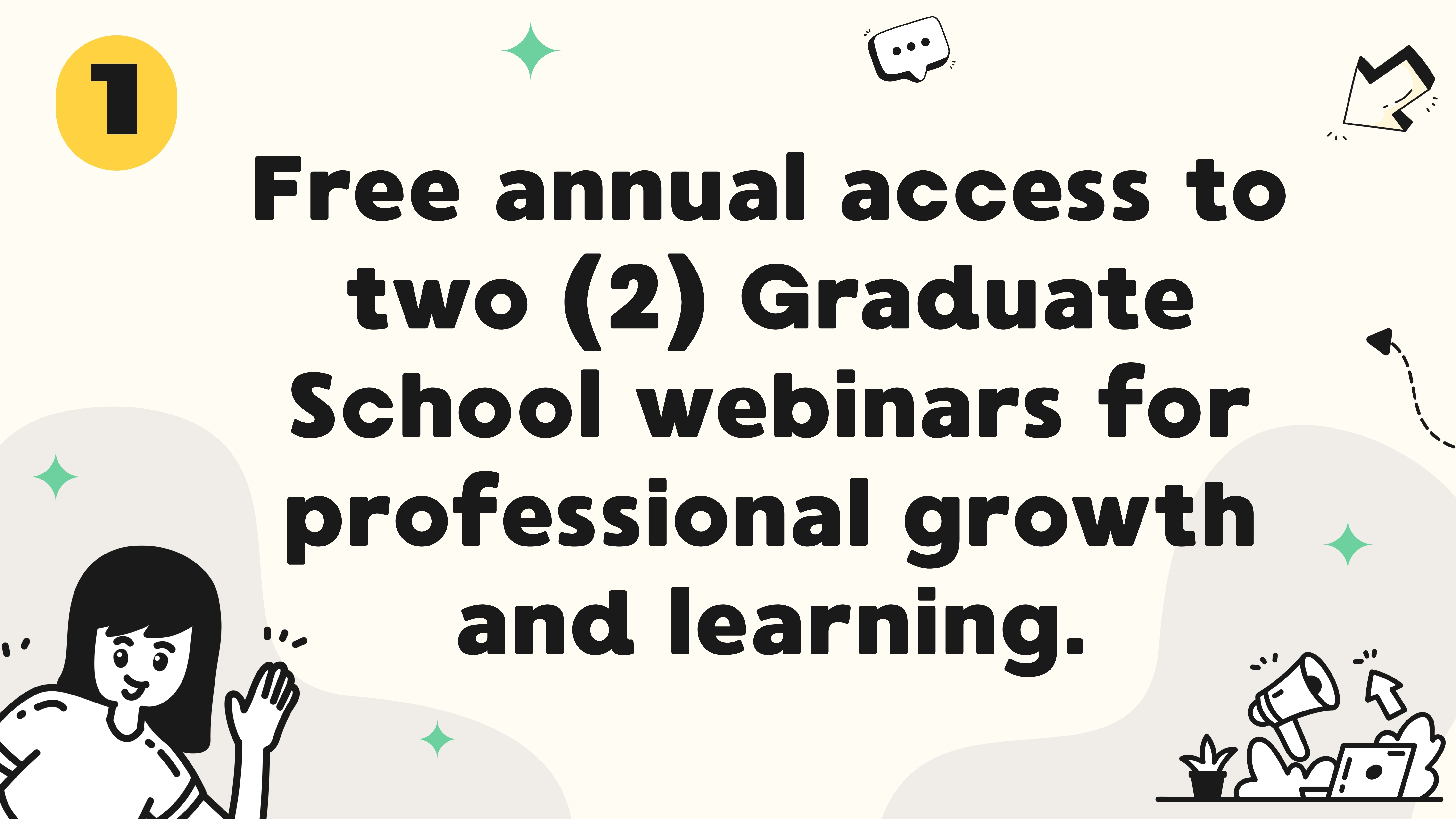 Free annual access to two graduate school webinars for professional growth and learning